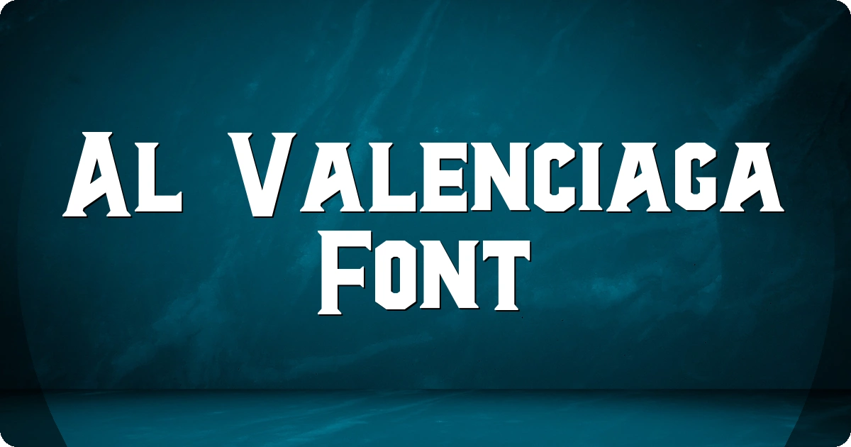 Al Valenciaga Font preview