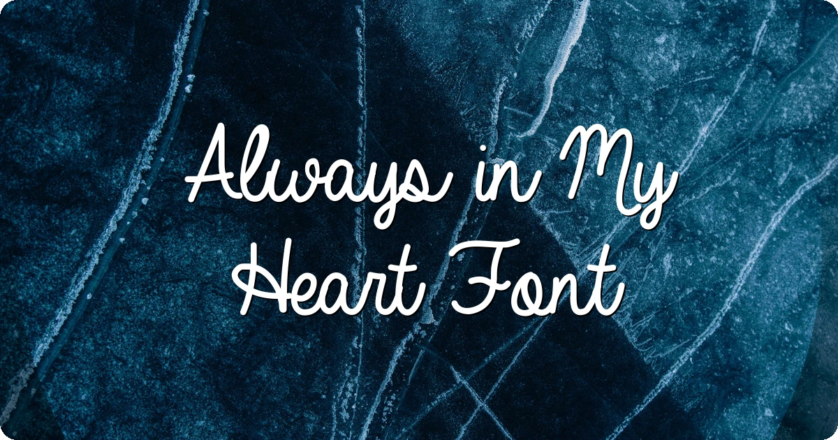 Always in My Heart Font preview