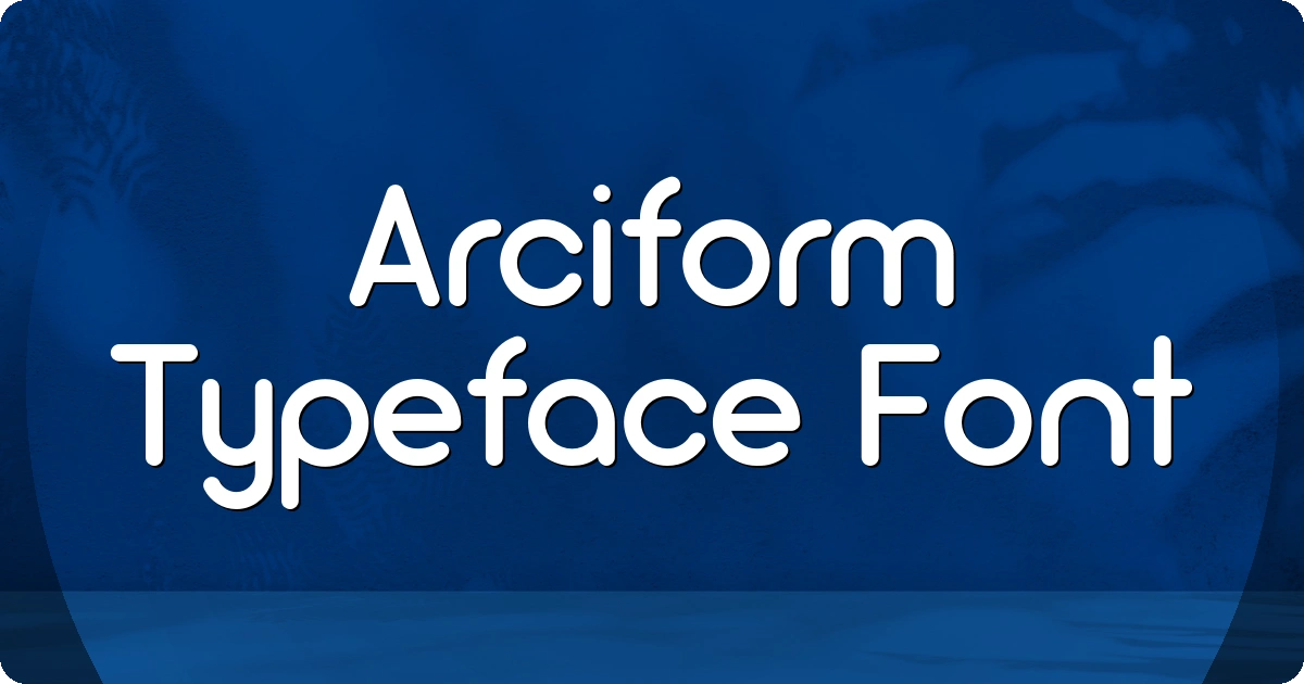 Arciform Typeface Font preview
