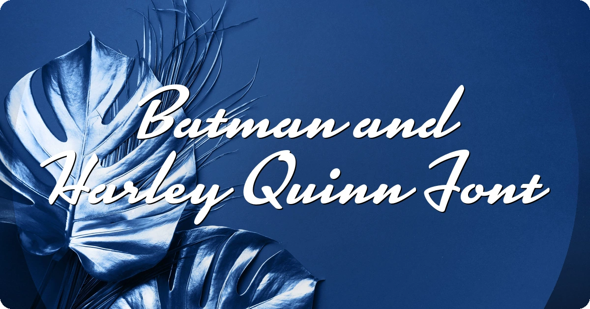Batman and Harley Quinn Font preview