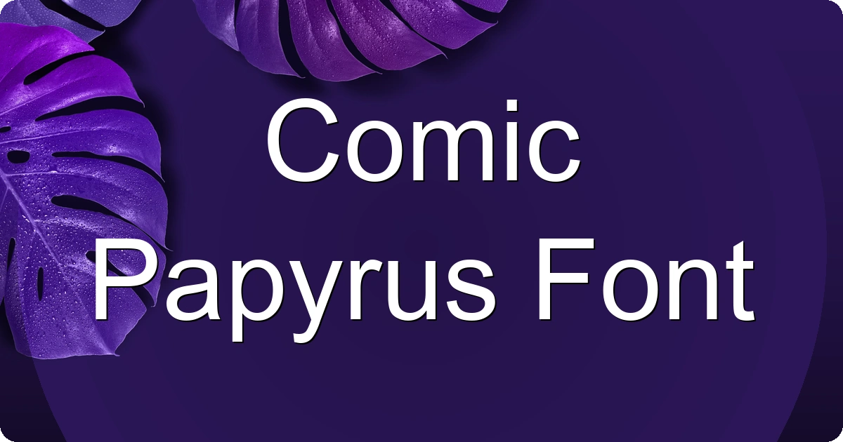 Comic Papyrus Font preview