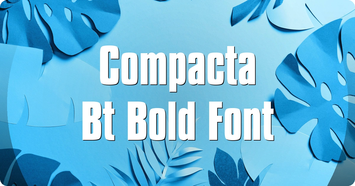 Compacta Bt Bold Font preview