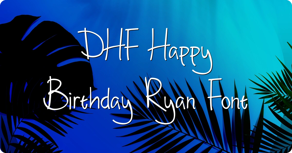 DHF Happy Birthday Ryan Font preview