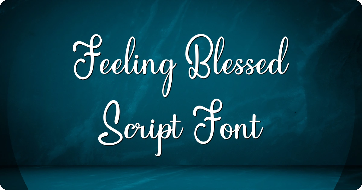 Feeling Blessed Script Font preview