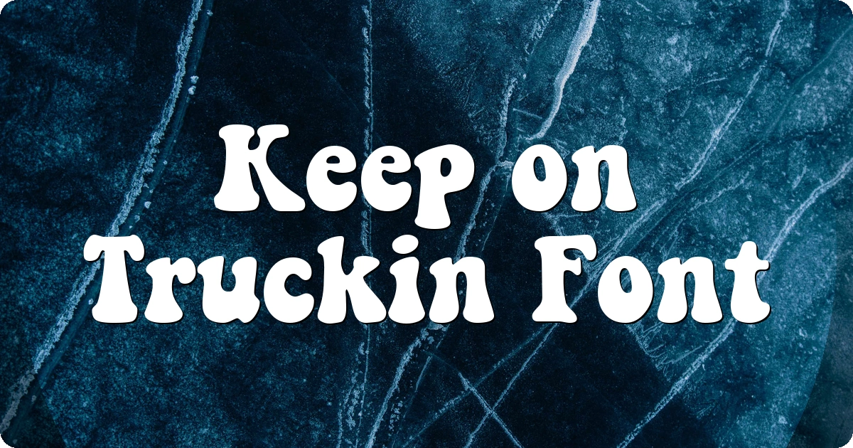 Keep on Truckin Font preview