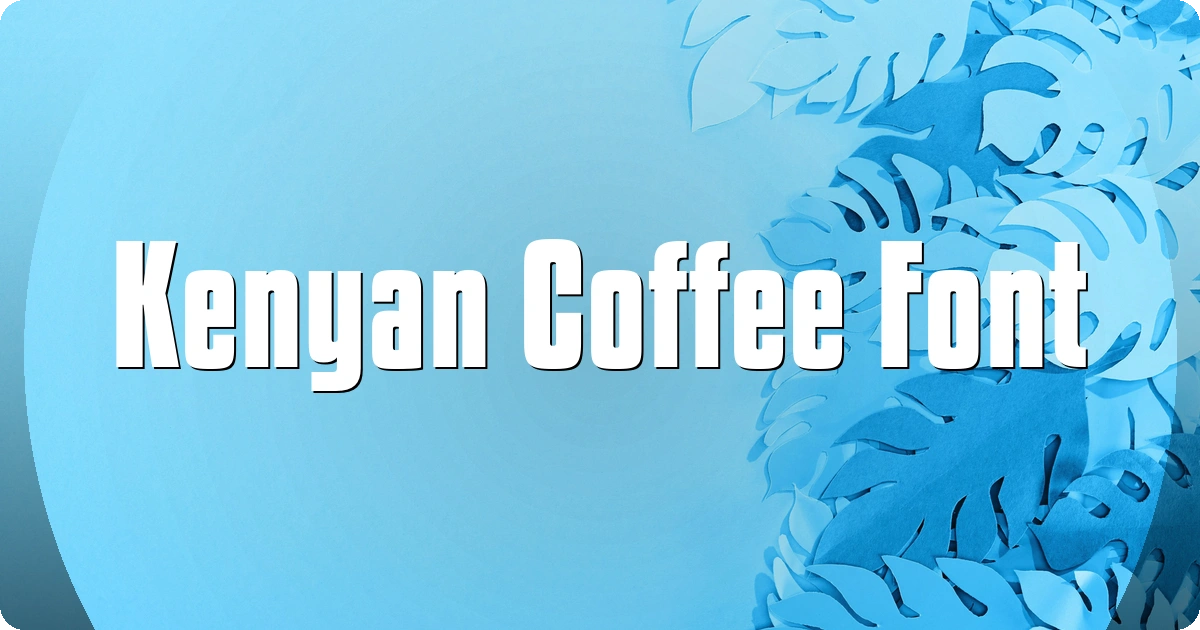 Kenyan Coffee Font preview