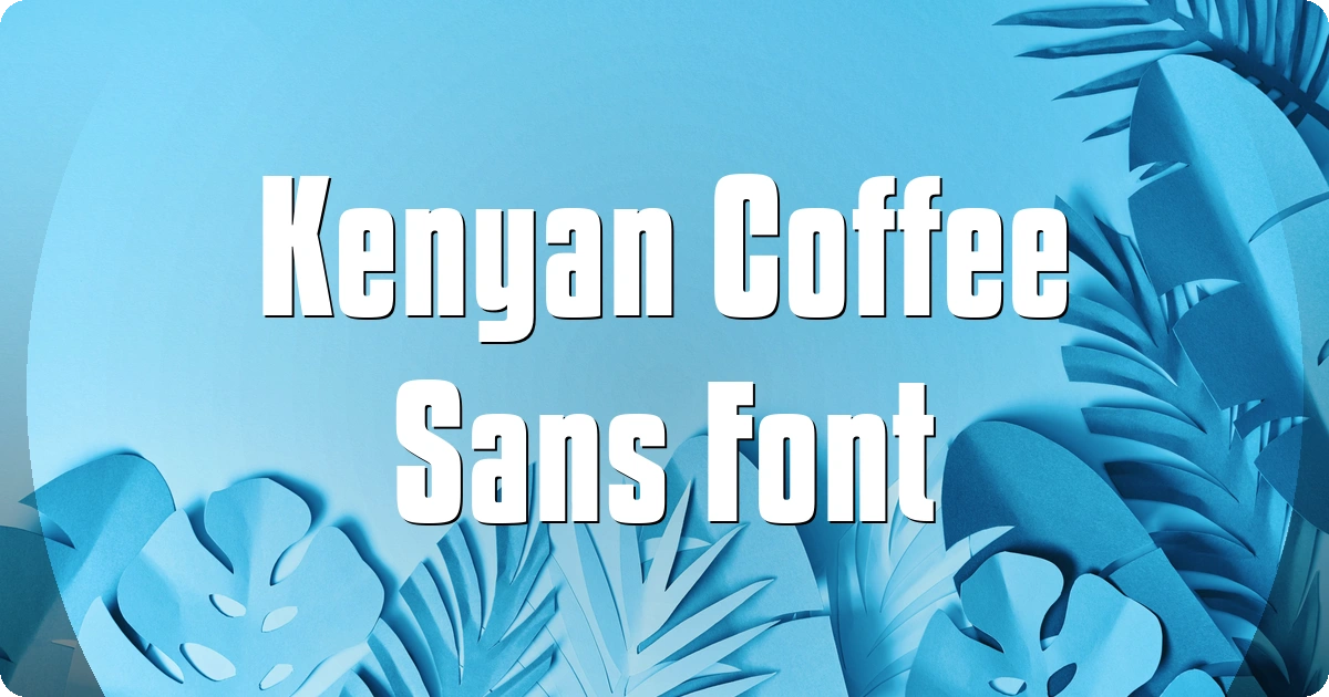 Kenyan Coffee Sans Font preview