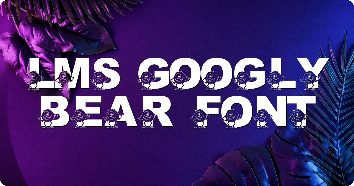 LMS Googly Bear Font preview