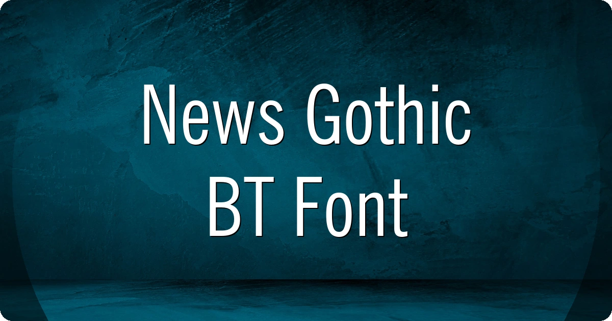 News Gothic BT Font preview