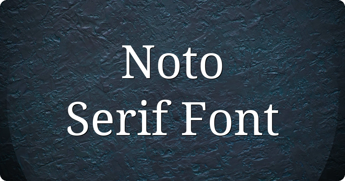 Noto Serif Font preview