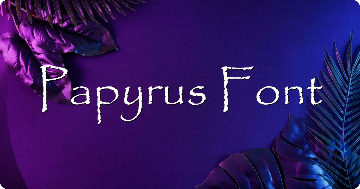 Papyrus Font preview