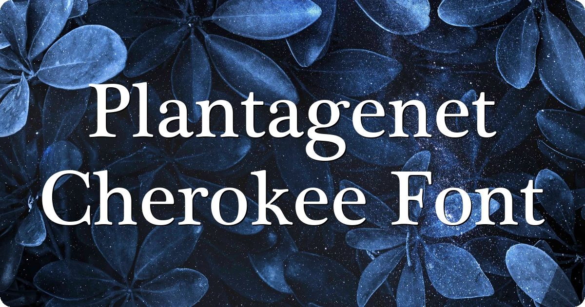 Plantagenet Cherokee Font preview