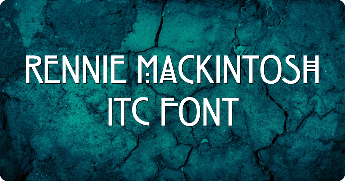 Rennie Mackintosh ITC Font preview