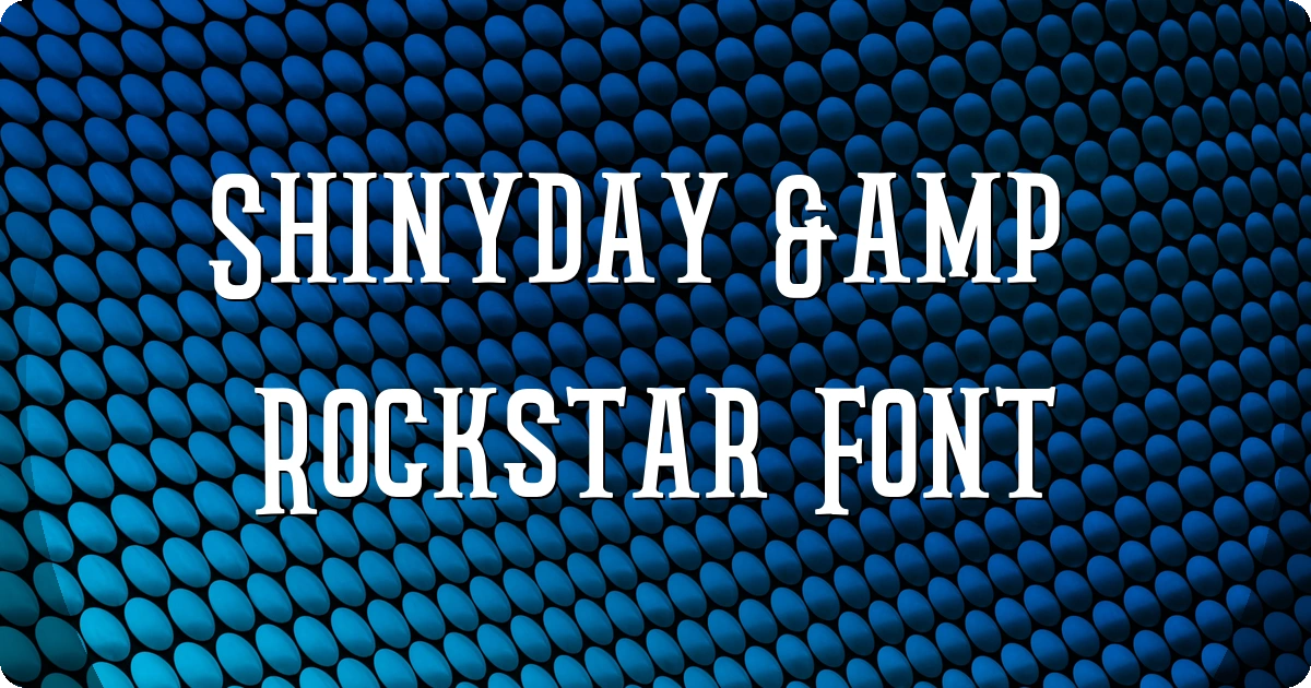 Shinyday &amp; Rockstar Font preview