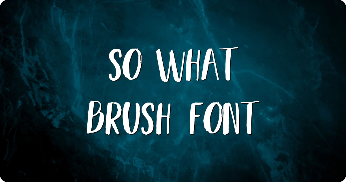 So What Brush Font preview