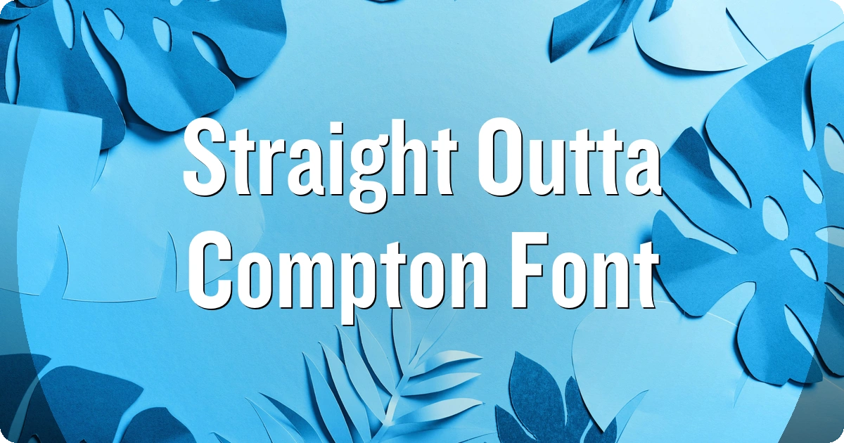 Straight Outta Compton Font preview