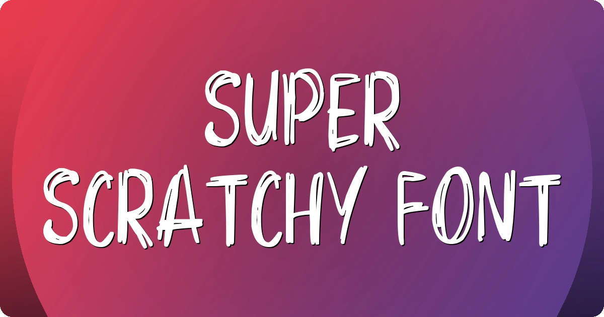 Super Scratchy Font preview