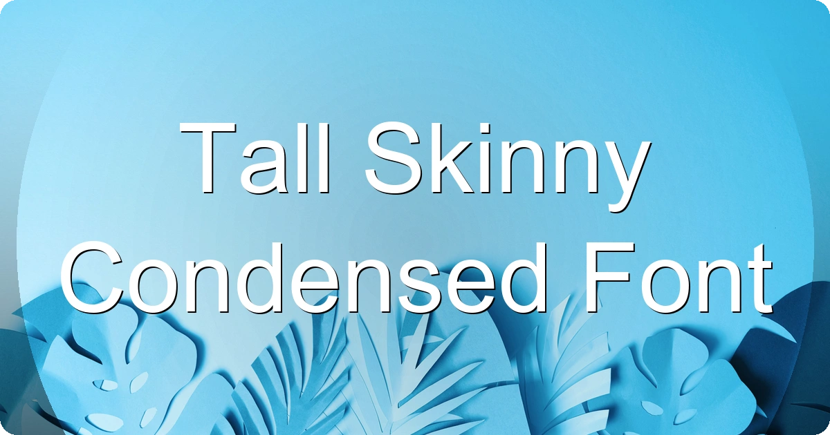 Tall Skinny Condensed Font preview