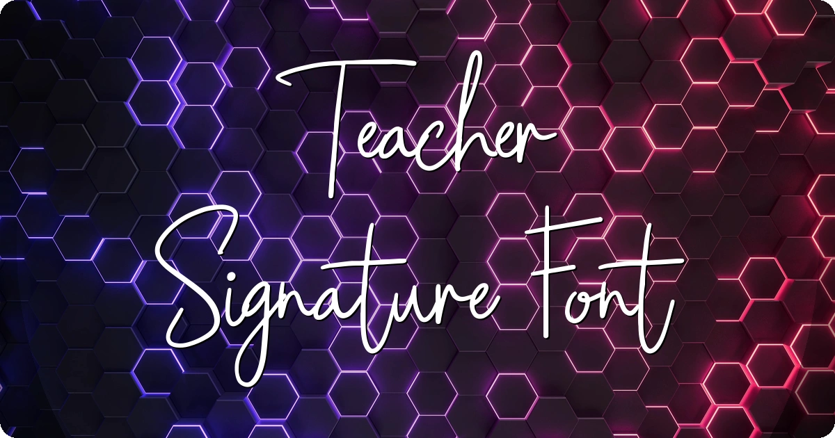 Teacher Signature Font preview