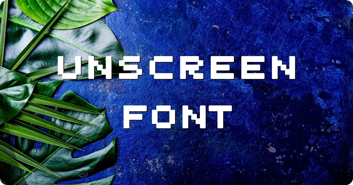Unscreen Font preview