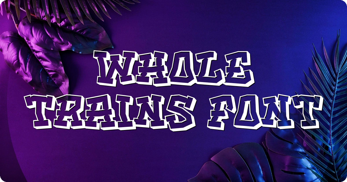 Whole Trains Font preview