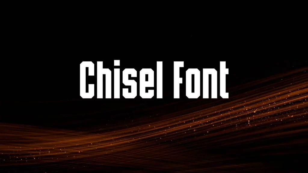 Chisel Font