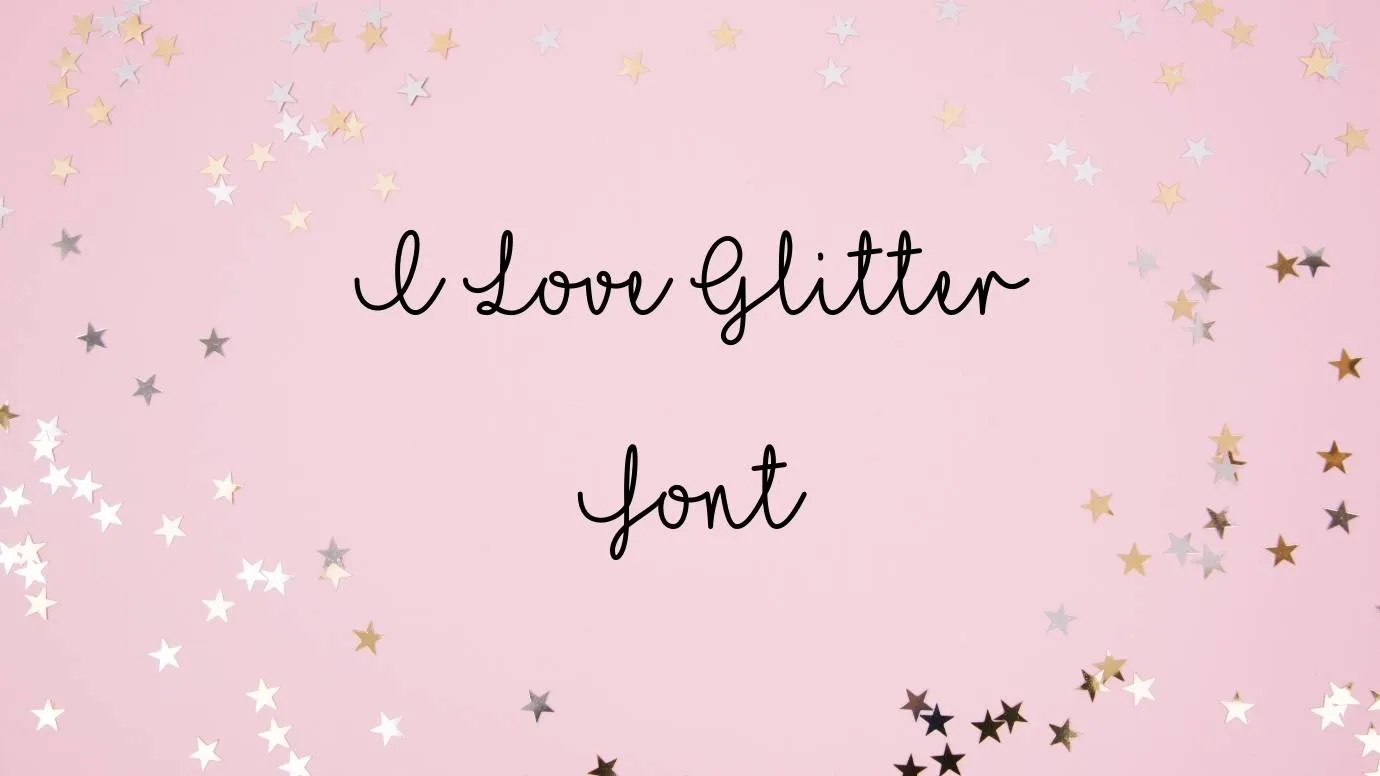 I Love Glitter Font Free Download