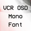 View of VCR OSD Mono Font