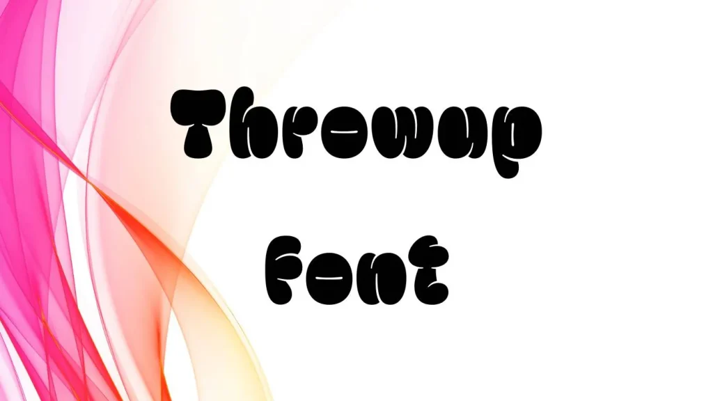 Throwup Font